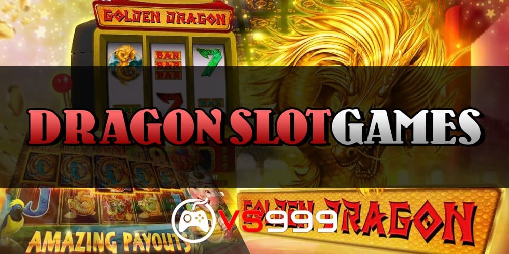 dragon slot games
