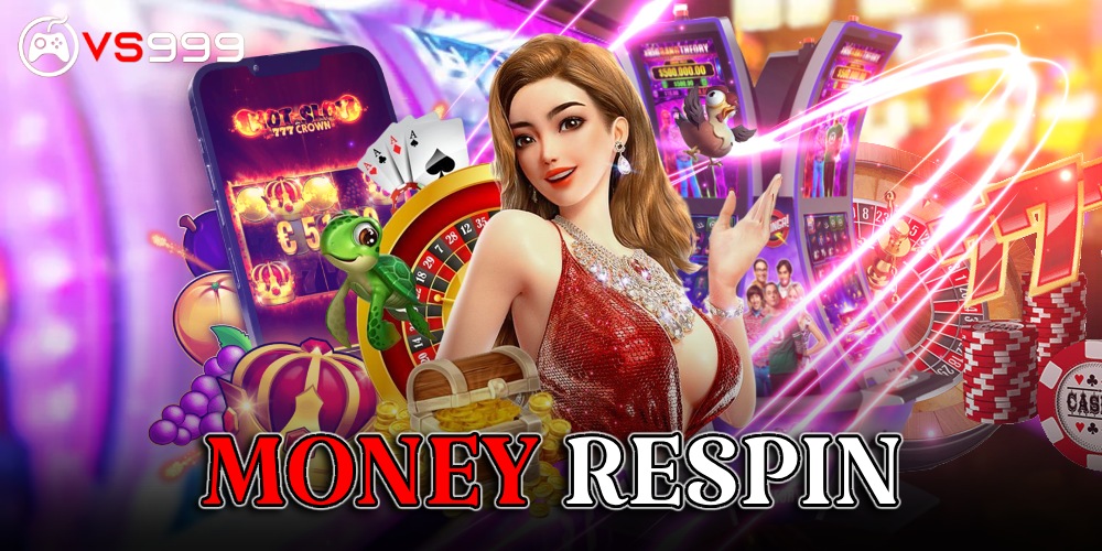 MONEY RESPIN คือ